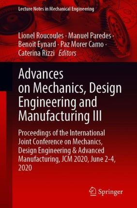 Advances on Mechanics, Design Engineering and Manufacturing III: Proceedings of the International Joint Conference on Mechanics, Design Engineering & Advanced Manufacturing, JCM 2020, June 2-4, 2020