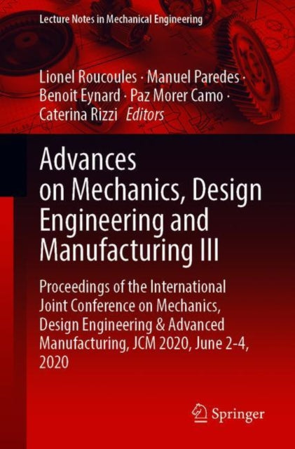 Advances on Mechanics, Design Engineering and Manufacturing III: Proceedings of the International Joint Conference on Mechanics, Design Engineering & Advanced Manufacturing, JCM 2020, June 2-4, 2020
