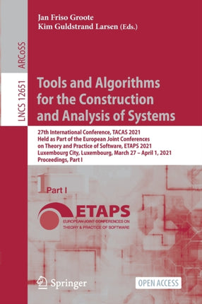 Tools and Algorithms for the Construction and Analysis of Systems: 27th International Conference, TACAS 2021, Held as Part of the European Joint Conferences on Theory and Practice of Software, ETAPS 2021,  Luxembourg City, Luxembourg, March