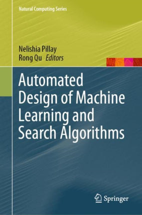 Automated Design of Machine Learning and Search Algorithms