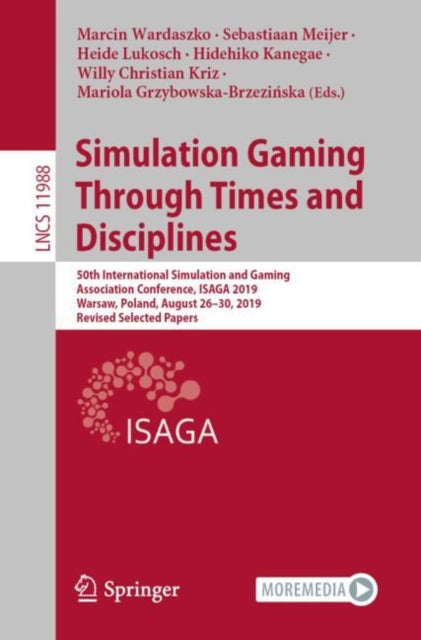 Simulation Gaming Through Times and Disciplines: 50th International Simulation and Gaming Association Conference, ISAGA 2019, Warsaw, Poland, August 26–30, 2019, Revised Selected Papers