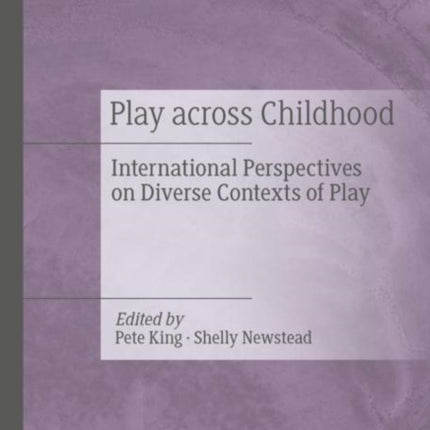 Play Across Childhood: International Perspectives