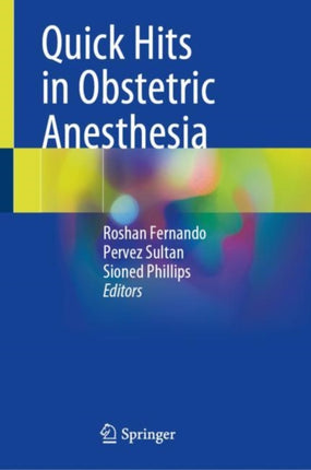 Quick Hits in Obstetric Anesthesia