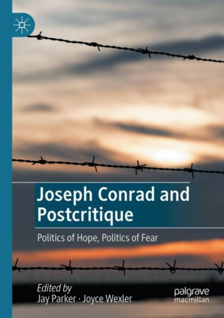 Joseph Conrad and Postcritique: Politics of Hope, Politics of Fear