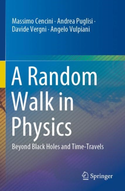 A Random Walk in Physics: Beyond Black Holes and Time-Travels