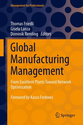 Global Manufacturing Management: From Excellent Plants Toward Network Optimization