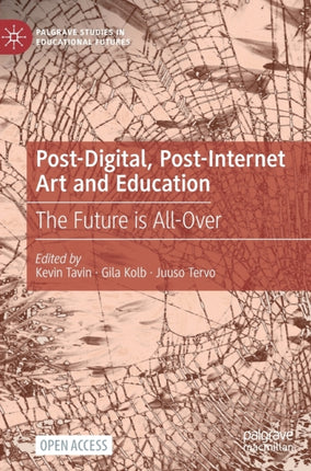Post-Digital, Post-Internet Art and Education: