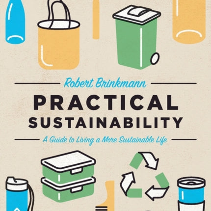 Practical Sustainability: A Guide to a More Sustainable Life