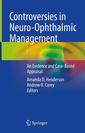 Controversies in Neuro-Ophthalmic Management: An