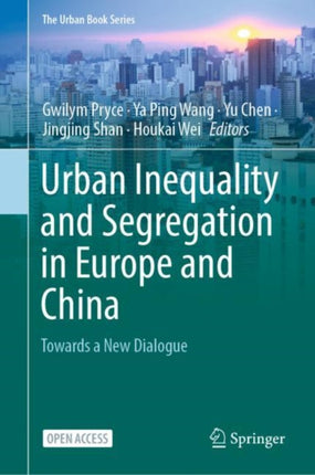 Urban Inequality and Segregation in Europe and China: Towards a New Dialogue