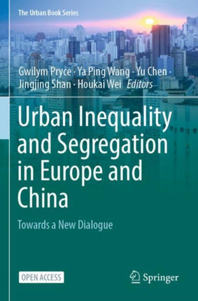 Urban Inequality and Segregation in Europe and China: Towards a New Dialogue