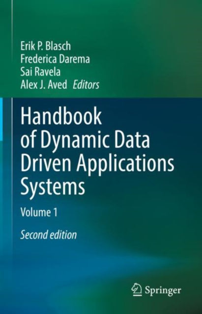 Handbook of Dynamic Data Driven Applications Systems: Volume 1