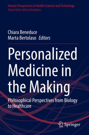 Personalized Medicine in the Making: Philosophical Perspectives from Biology to Healthcare