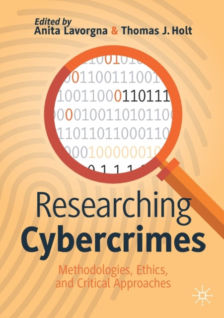 Researching Cybercrimes: Methodologies, Ethics,