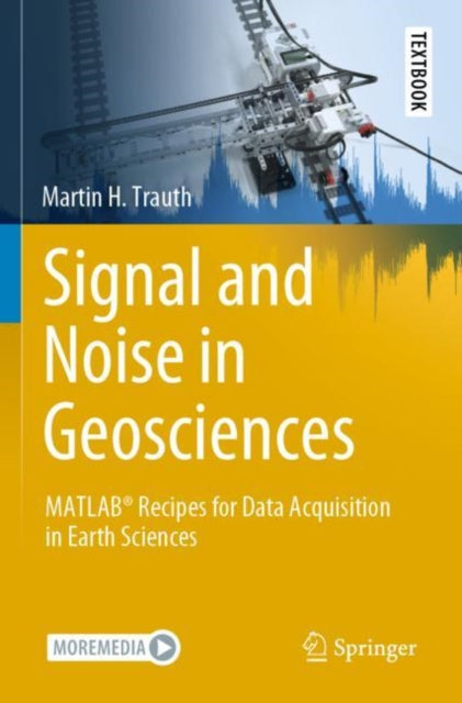 Signal and Noise in Geosciences: MATLAB® Recipes for Data Acquisition in Earth Sciences