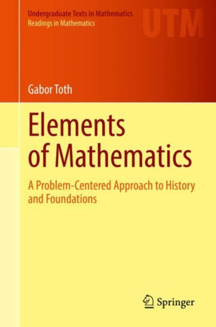 Elements of Mathematics: A Problem-Centered Approach to History and Foundations