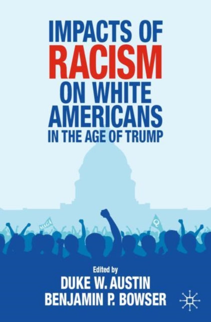 Impacts of Racism on White Americans In the Age