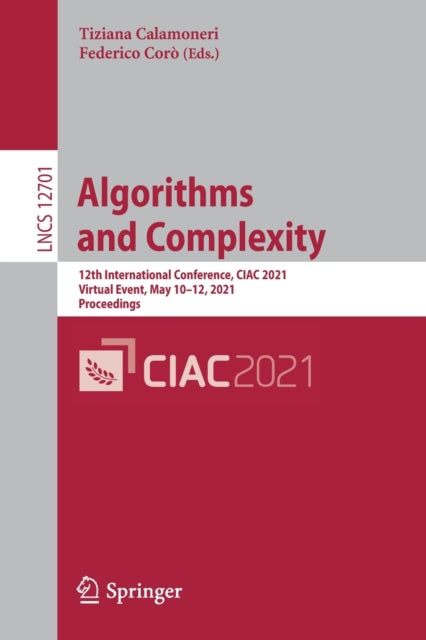Algorithms  and Complexity: 12th International Conference, CIAC 2021, Virtual Event, May 10–12, 2021, Proceedings