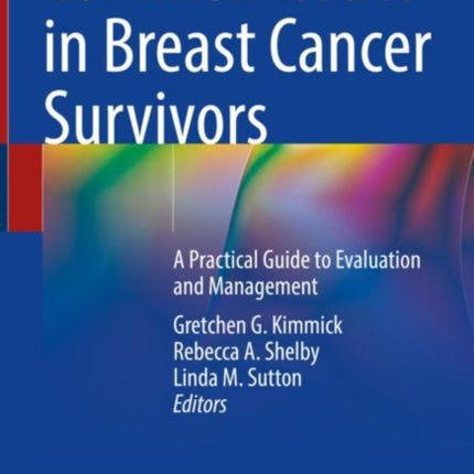 Common Issues in Breast Cancer Survivors: A Practical Guide to Evaluation and Management