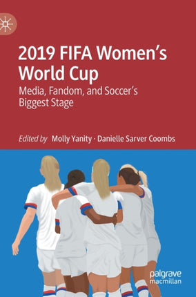 2019 FIFA Women’s World Cup: Media, Fandom, and