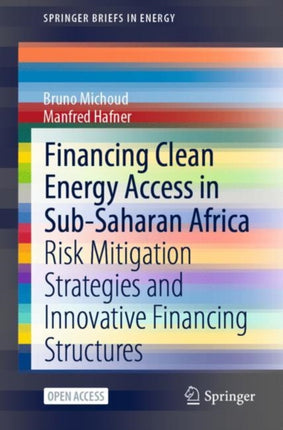 Financing Clean Energy Access in Sub-Saharan Africa: Risk Mitigation Strategies and Innovative Financing Structures