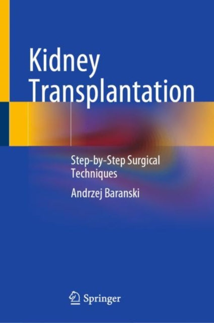 Kidney Transplantation: Step-by-Step Surgical