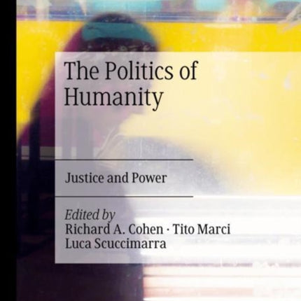 The Politics of Humanity: Justice and Power