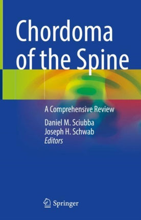 Chordoma of the Spine: A Comprehensive Review