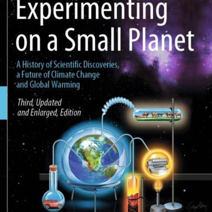 Experimenting on a Small Planet: A History of Scientific Discoveries, a Future of Climate Change and Global Warming