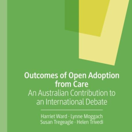 Outcomes of Open Adoption from Care: An Australian Contribution to an International Debate