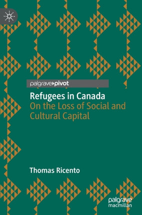 Refugees in Canada: On the Loss of Social and Cultural Capital