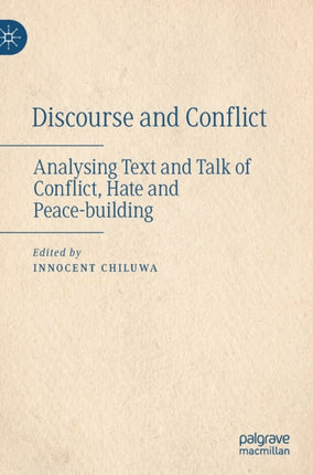 Discourse and Conflict: Analysing Text and Talk of Conflict, Hate and Peace-building