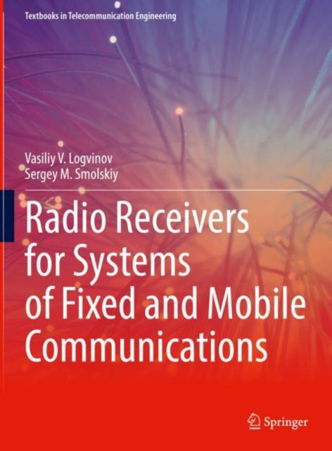 Radio Receivers for Systems of Fixed and Mobile Communications