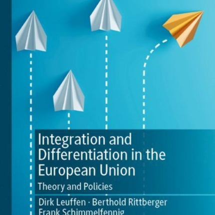 Integration and Differentiation in the European Union: Theory and Policies