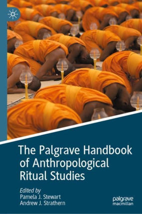 The Palgrave Handbook of Anthropological Ritual