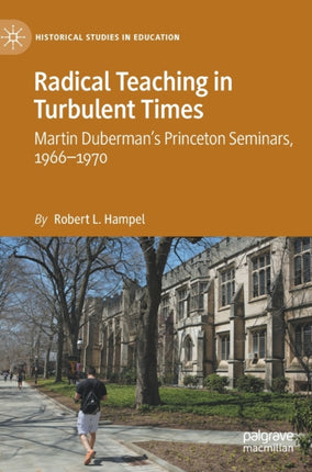 Radical Teaching in Turbulent Times: Martin Duberman’s Princeton Seminars, 1966–1970