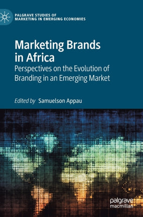 Marketing Brands in Africa: Perspectives on the Evolution of Branding in an Emerging Market