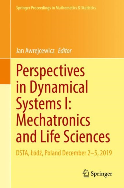 Perspectives in Dynamical Systems I: Mechatronics and Life Sciences: DSTA, Łódź, Poland December 2–5, 2019