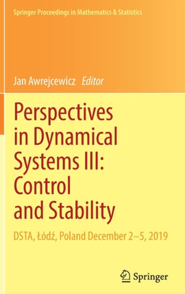 Perspectives in Dynamical Systems III: Control and Stability: DSTA, Łódź, Poland December 2–5, 2019