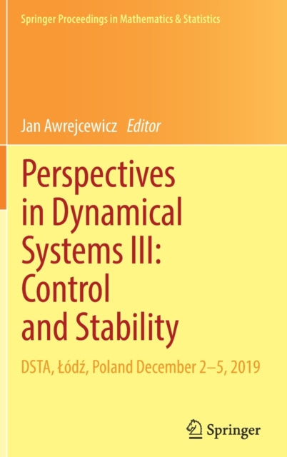 Perspectives in Dynamical Systems III: Control and Stability: DSTA, Łódź, Poland December 2–5, 2019