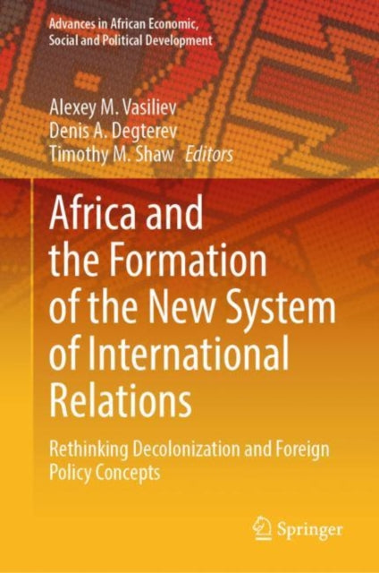 Africa and the Formation of the New System of International Relations: Rethinking Decolonization and Foreign Policy Concepts