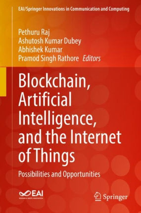 Blockchain, Artificial Intelligence, and the Internet of Things: Possibilities and Opportunities