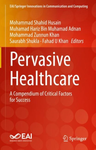 Pervasive Healthcare: A Compendium of Critical Factors for Success