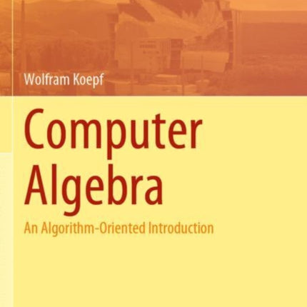 Computer Algebra: An Algorithm-Oriented