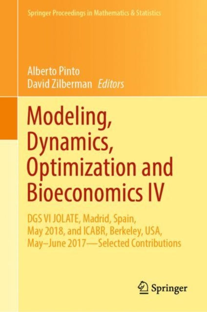 Modeling, Dynamics, Optimization and Bioeconomics IV: DGS VI JOLATE, Madrid, Spain, May 2018, and ICABR, Berkeley, USA, May–June 2017—Selected Contributions