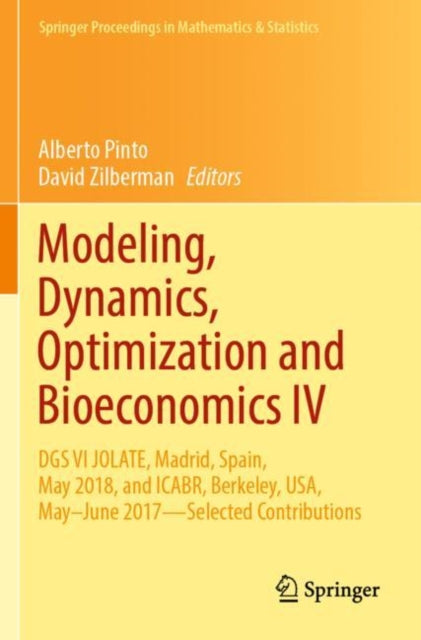 Modeling, Dynamics, Optimization and Bioeconomics IV: DGS VI JOLATE, Madrid, Spain, May 2018, and ICABR, Berkeley, USA, May–June 2017—Selected Contributions