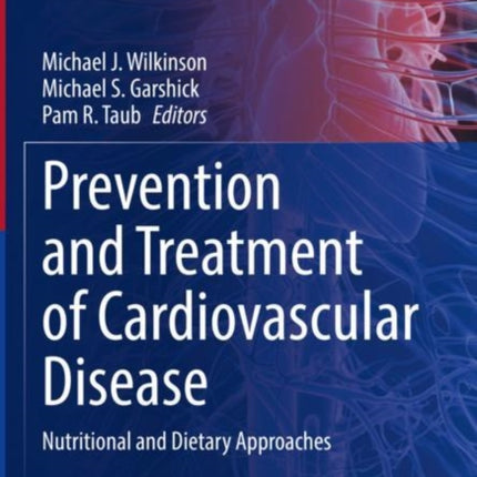 Prevention and Treatment of Cardiovascular Disease: Nutritional and Dietary Approaches