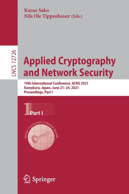 Applied Cryptography and Network Security: 19th International Conference, ACNS 2021, Kamakura, Japan, June 21–24, 2021, Proceedings, Part I