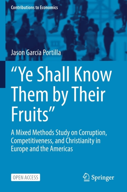 “Ye Shall Know Them by Their Fruits”: A Mixed Methods Study on Corruption, Competitiveness, and Christianity in Europe and the Americas