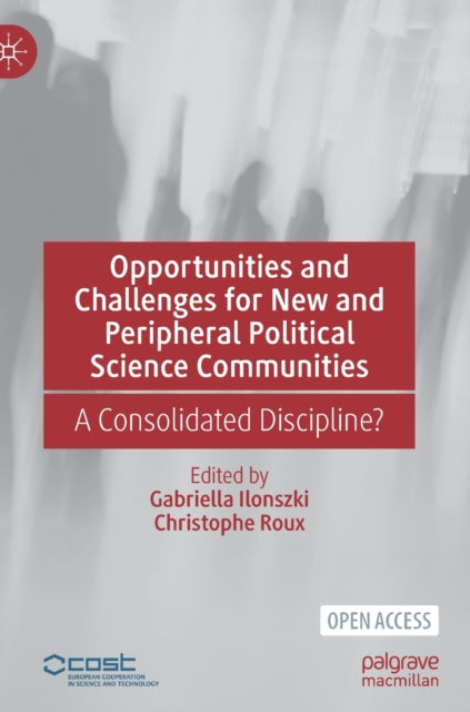 Opportunities and Challenges for New and Peripheral Political Science Communities: A Consolidated Discipline?